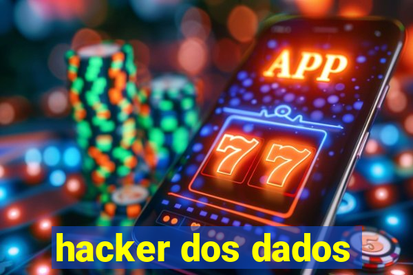 hacker dos dados